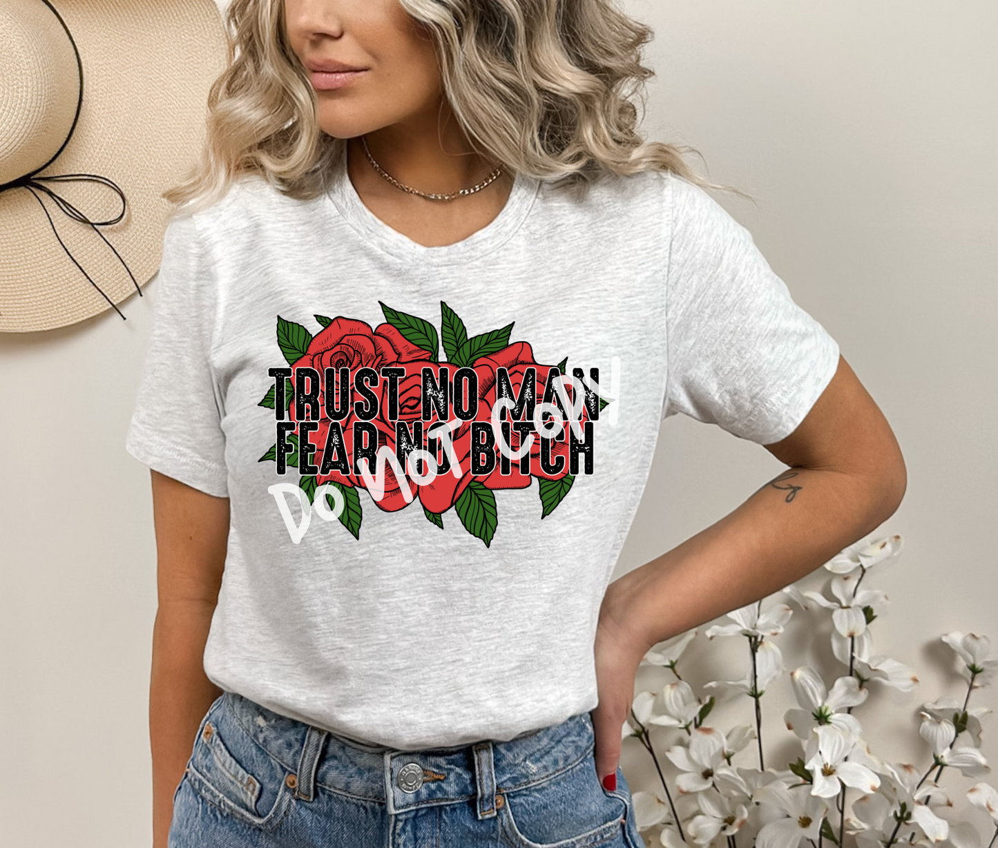 Trust No Man Fear No Bitch Tee