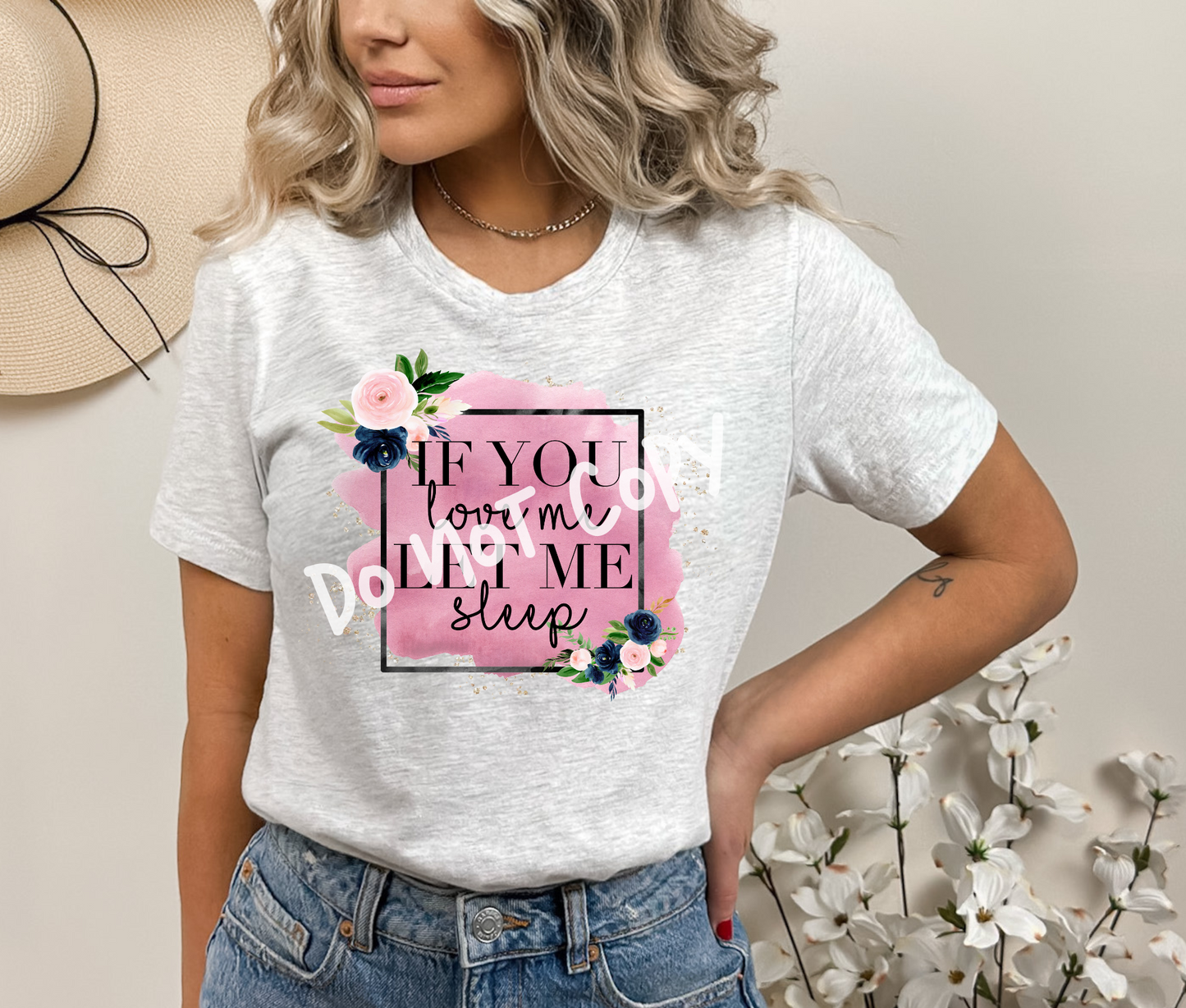 If You Love Me Let Me Sleep Tee