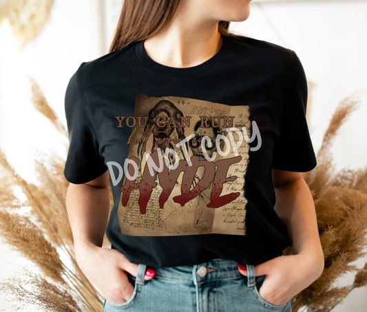You Can Run But You Can't Hyde Tee