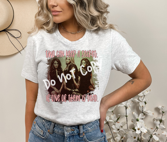 Two Can Keep A Secret Tee