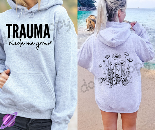 TRAUMA MADE ME GROW HOODIE FRONT & BACK DESIGN