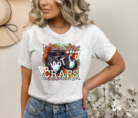 Looking for The Crap I'm Supposed to Give Tee