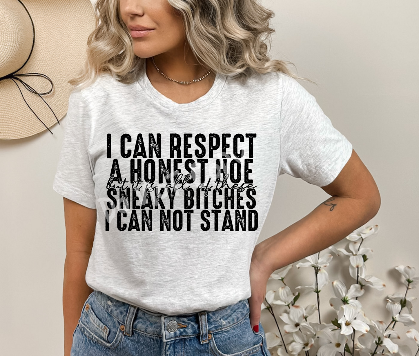 I CAN RESPECT AN HONEST HOE TEE
