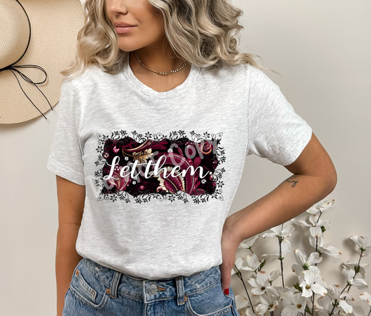 LET THEM - BURG PAISLEY - UNISEX TEE ADULTS/KIDS