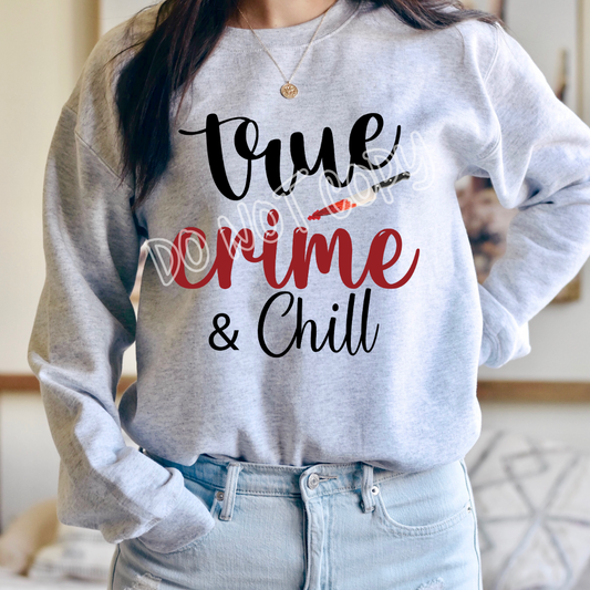 TRUE CRIME & CHILL - CREWNECK SWEATSHIRT