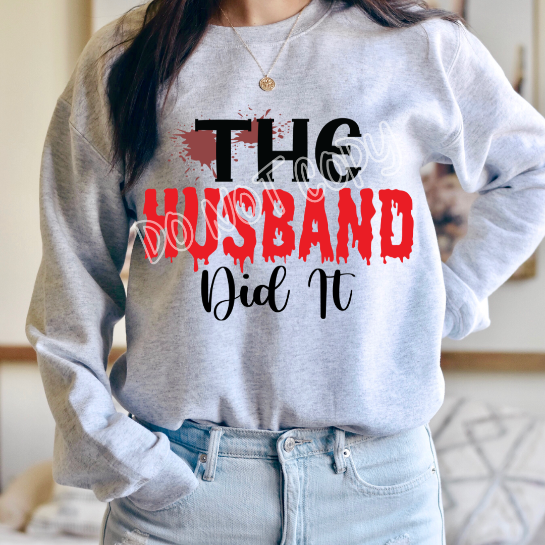 THE HUSBAND DID IT - CREWNECK SWEATSHIRT