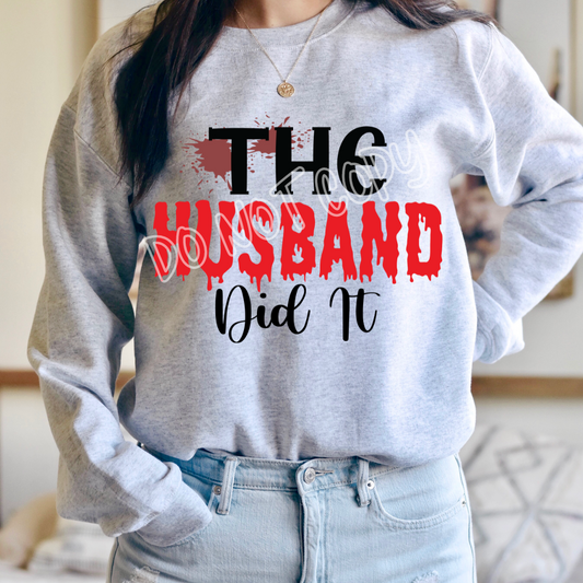 THE HUSBAND DID IT - CREWNECK SWEATSHIRT