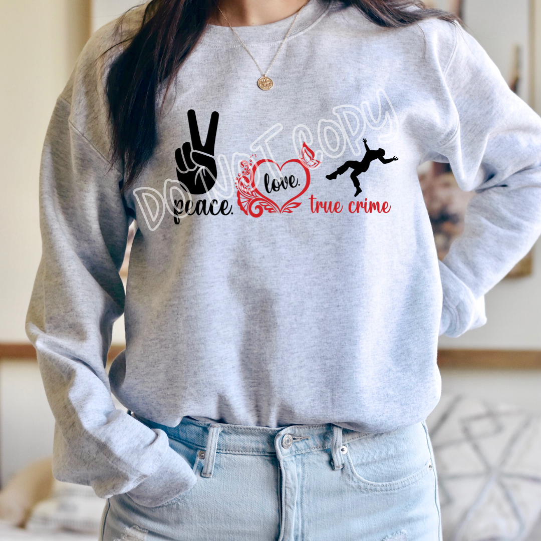 PEACE LOVE TRUE CRIME - CREWNECK SWEATSHIRT