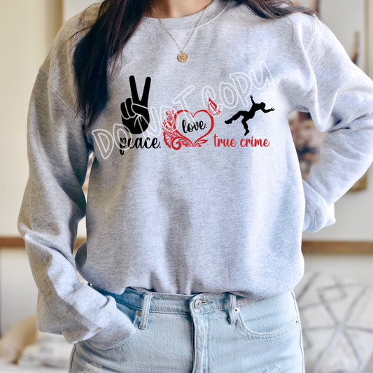PEACE LOVE TRUE CRIME - CREWNECK SWEATSHIRT