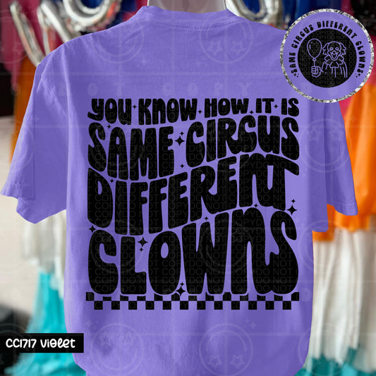 YOU KNOW HOW IT IS SAME CIRCUS DOUBLE SIDED TEE