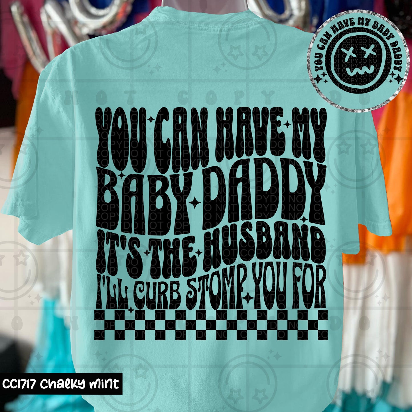 YOU CAN HAVE MY BABY DADDY HUSBAND-DOUBLE SIDED TEE